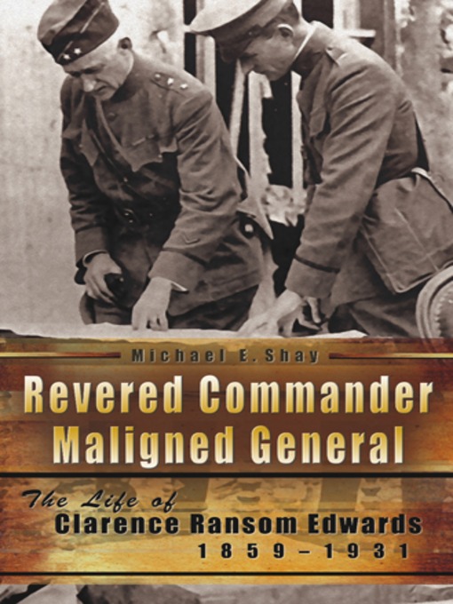Title details for Revered Commander, Maligned General by Michael E. Shay - Available